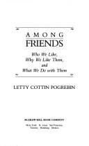 Among Friends: Who We Like, Why We Like Them, and What We Do With Them