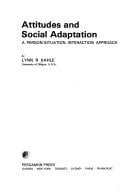 Attitudes and Social Adaptation: A Person-Situation Interaction Approach (International Series in Experimental Social Psychology)