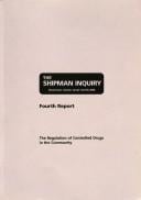 The Shipman Inquiry Fourth Report: The Regulation of Controlled Drugs in the Community Cm.6249 (Command Paper)