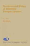 Developmental Biology of Membrane Transport Systems (Current Topics in Membranes)