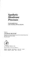 Synthetic Membrane Processes: Fundamentals and Water Applications (Monograph on Water Pollution)