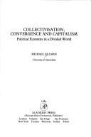 Collectivization, Convergence and Capitalism (Studies in Political Economy)
