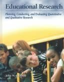 Educational Research: Planning, Conducting, and Evaluating Quantitative and Qualitative Research