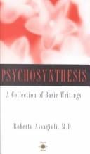 Psychosynthesis: A Collection of Basic Writings