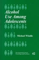 Alcohol Use Among Adolescents (Developmental Clinical Psychology and Psychiatry)