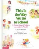 This Is the Way We Go to School: A Book About Children Around the World (Blue Ribbon Book)