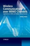 Wireless Communications over Mimo Channels: Applications to Cdma And Multiple Antenna Systems