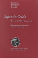 Japan in Crisis: Essays on Taisho Democracy (Michigan Classics in Japanese Studies)