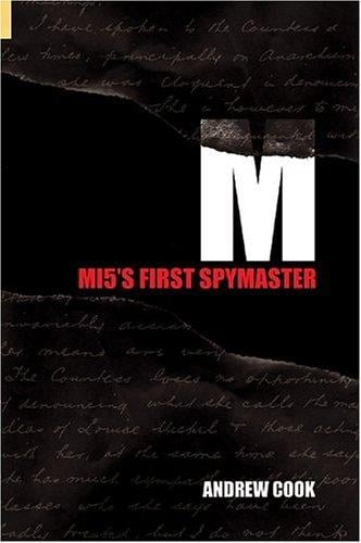 M: Mi5's First Spymaster (Revealing History)