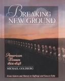 Breaking New Ground: American Women 1800-1848 (Young Oxford History of Women in the United States)