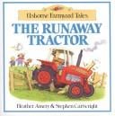 Runaway Tractor (Farmyard Tales)