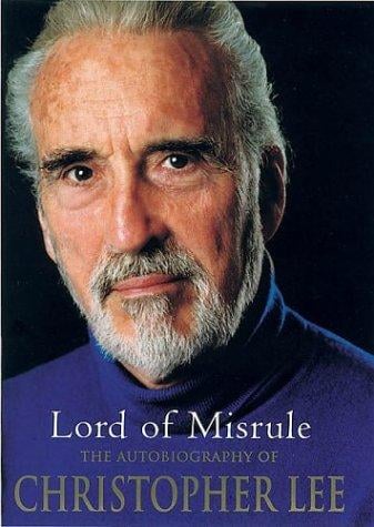 Lord of Misrule: The Autobiography of Christopher Lee