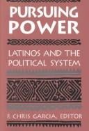 Pursuing Power: Latinos and the Political System