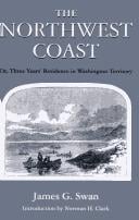 Northwest coast: or, Three years' residence in Washington Territory