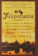 Tulipomania: The Story of the World's Most Coveted Flower and the Extraordinary Passions It Aroused (Windsor Selection)