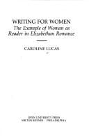 Writing for Women: The Example of Woman As Reader in Elizabethan Romance (Gender in Writing)