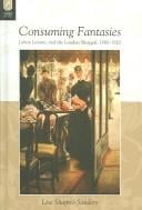 Consuming fantasies: labor, leisure, and the London shopgirl, 1880-1920