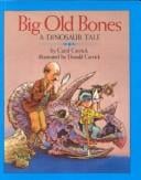 Big Old Bones: A Dinosaur Tale