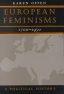 European Feminisms, 1700-1950: A Political History