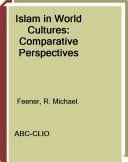 Islam In World Cultures: Comparative Perspectives (Religion in Contemporary Cultures)