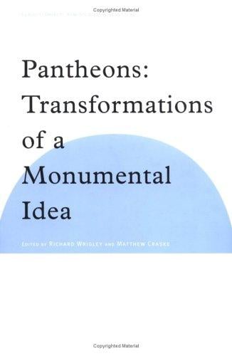 Pantheons: transformations of a monumental idea
