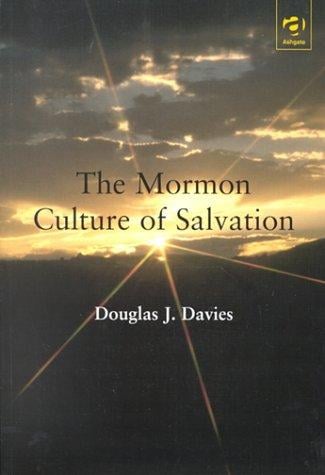 The Mormon Culture of Salvation: Force, Grace and Glory