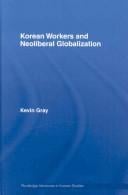 KOREAN WORKERS AND NEOLIBERAL GLOBALIZATION.
