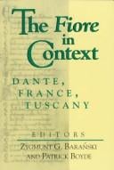 The Fiore in Context: Dante, France, Tuscany (William and Katherine Devers Series in Dante Studies, V. 2)