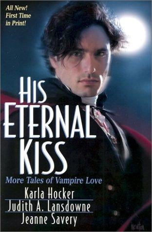 His Eternal Kiss: More Tales of Vampire Love