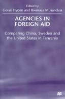 Agencies in Foreign Aid: Comparing China, Sweden and the United States in Tanzania