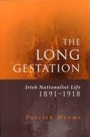 long gestation: Irish nationalist life, 1891-1918