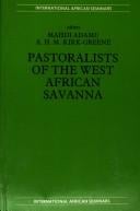 Pastoralists of the West African Savanna (International African Seminars)