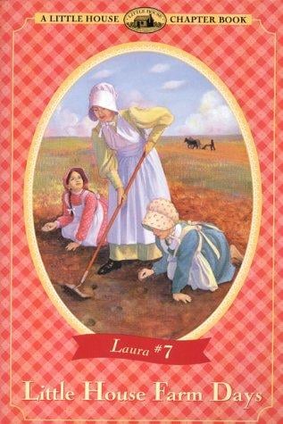 Little House Farm Days: Adapted from the Little House Books by Laura Ingalls Wilder