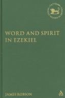 Word And Spirit in Ezekiel (Library of Hebrew Bible/ Old Testament Studies)