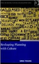 Reshaping Planning with Culture (Urban and Regional Planning and Development)