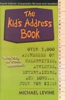 The Kid's Address Book: Over 3000 Addresses of Celebrities, Athletes, Entertainers, and More....Just for Kids! (Kid's Address Book)