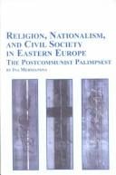 Religion, nationalism, and civil society in eastern Europe-the postcommunist palimpsest