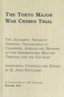 The Tokyo Major War Crimes Trial: A Comprehensive Reference Guide to the Proceedings of the Tokyo Major War Crimes Trial