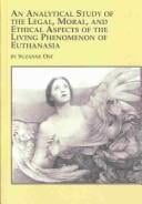 analytical study of the legal, moral, and ethical aspects of the living phenomenon of euthanasia / Suzanne Ost.