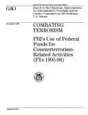 Combating Terrorism: Fbiªs Use of Federal Funds for Counterterrorism-Related Activities, 1995-98