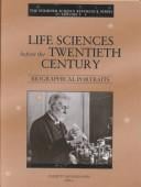 Life sciences before the twentieth century: biographical portraits