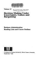 Decision Making Under Uncertainty, Games and Bargaining: Business Administration Reading Lists and Course Outlines