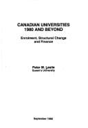 Canadian universities, 1980 and beyond: enrolment, structural change, and finance /Peter M. Leslie.. --
