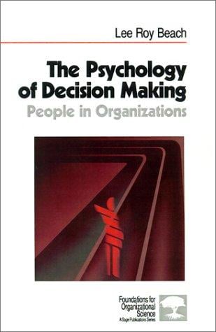 The psychology of decision making: people in organizations