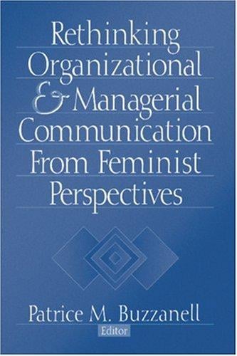 Rethinking Organizational and Managerial Communication from Feminist Perspectives (Foundation for Organization Science)