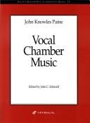 John Knowles Paine Vocal Chamber Music (Recent Researches in American Music)