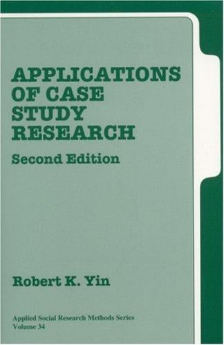 Applications of Case Study Research Second Edition (Applied Social Research Methods Series Volume 34)