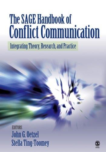 The SAGE handbook of conflict communication: integrating theory, research, and practice
