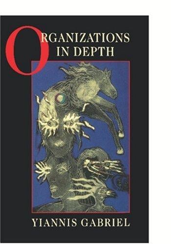 Organizations in Depth: The Psychoanalysis of Organizations
