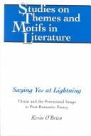 Saying yes at lightning: threat and the provisional image in post-romantic poetry
